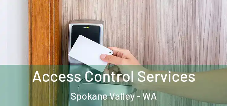 Access Control Services Spokane Valley - WA