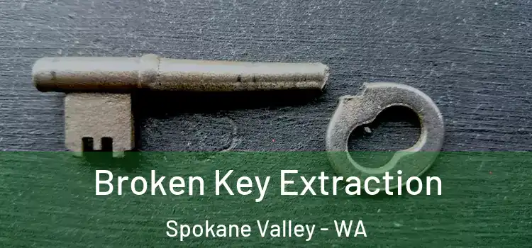  Broken Key Extraction Spokane Valley - WA