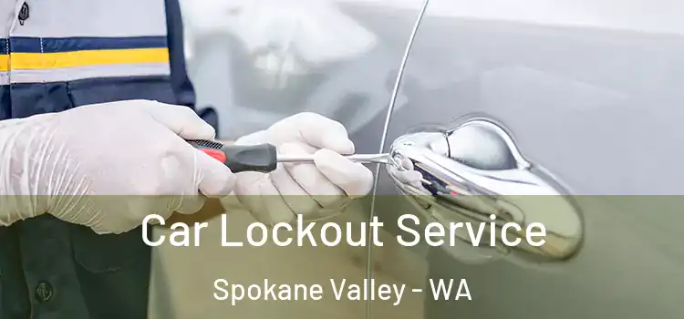 Car Lockout Service Spokane Valley - WA