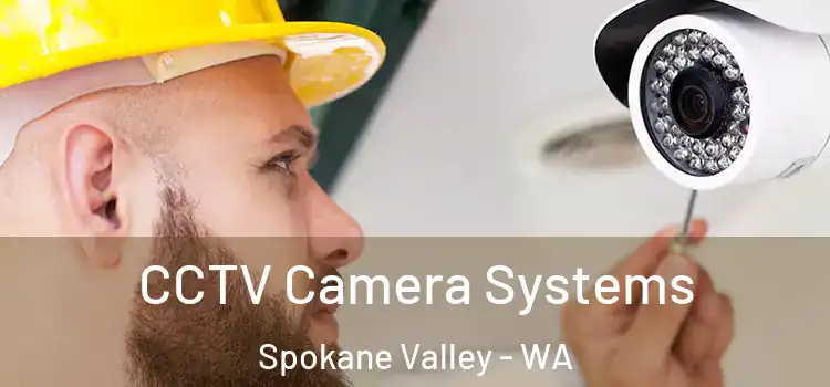 CCTV Camera Systems Spokane Valley - WA