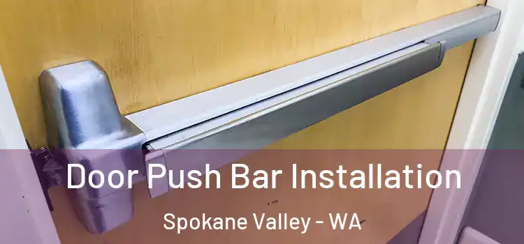 Door Push Bar Installation Spokane Valley - WA