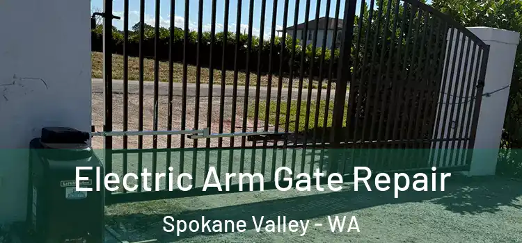 Electric Arm Gate Repair Spokane Valley - WA