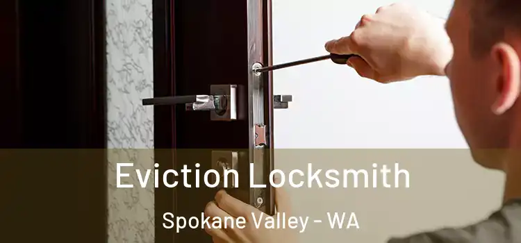  Eviction Locksmith Spokane Valley - WA