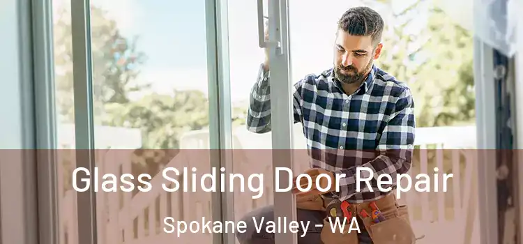 Glass Sliding Door Repair Spokane Valley - WA