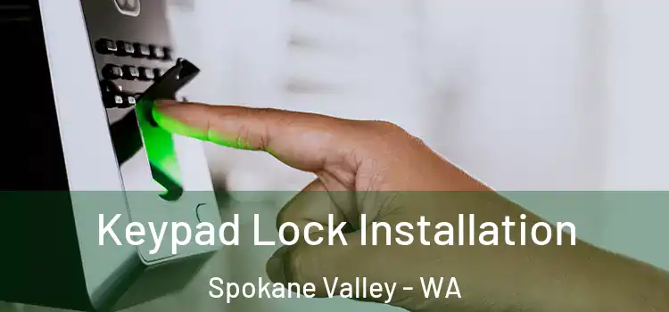 Keypad Lock Installation Spokane Valley - WA