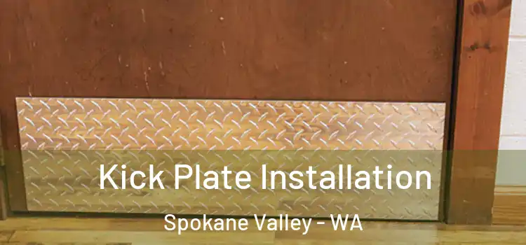 Kick Plate Installation Spokane Valley - WA
