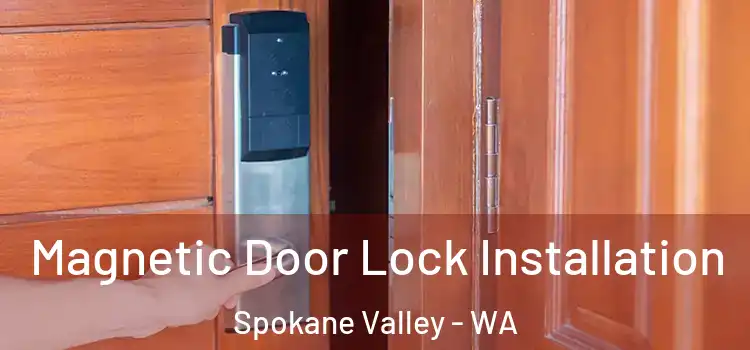  Magnetic Door Lock Installation Spokane Valley - WA