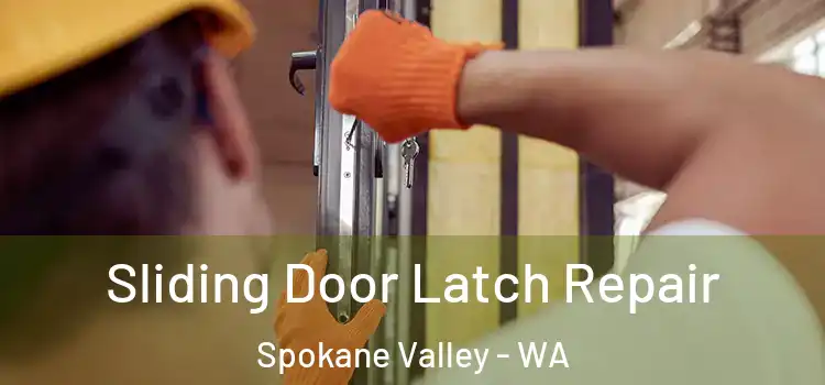 Sliding Door Latch Repair Spokane Valley - WA